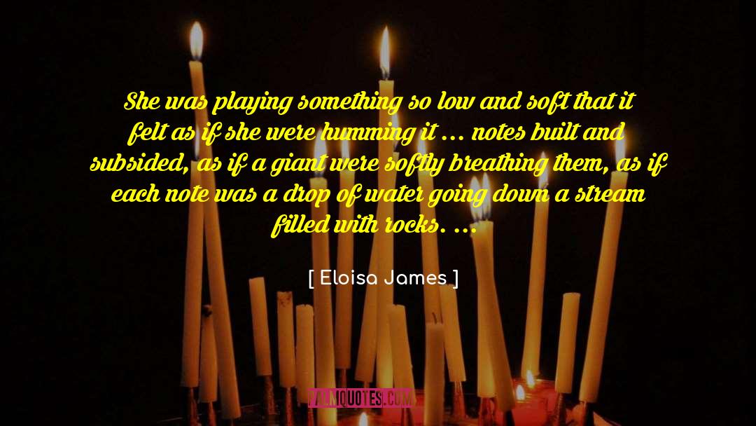 Eloisa James Quotes: She was playing something so