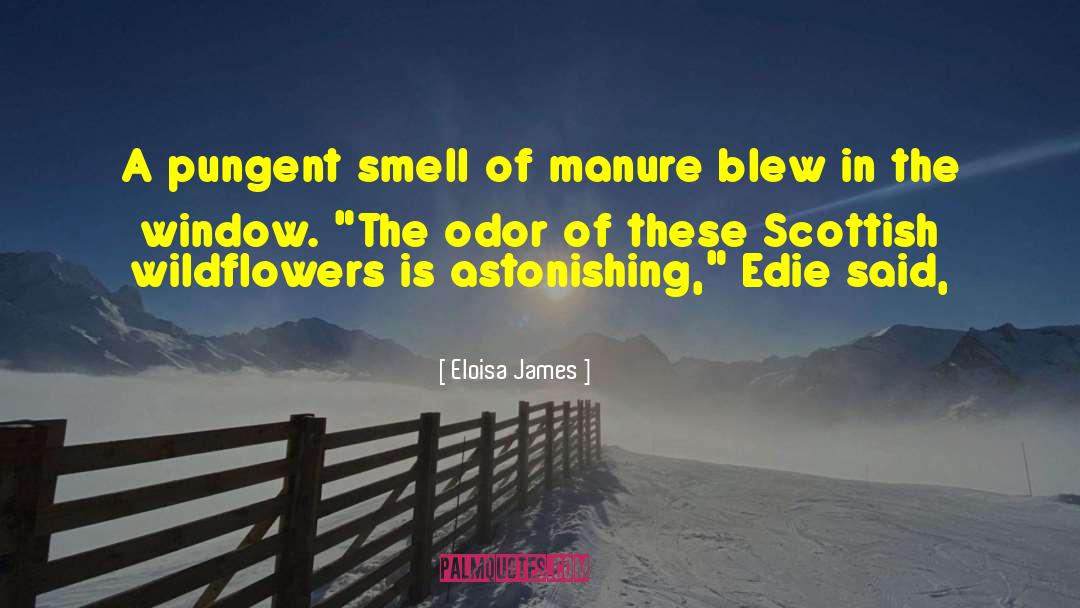 Eloisa James Quotes: A pungent smell of manure