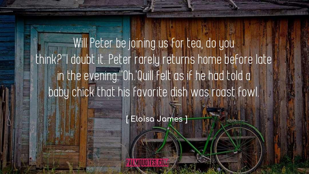 Eloisa James Quotes: Will Peter be joining us