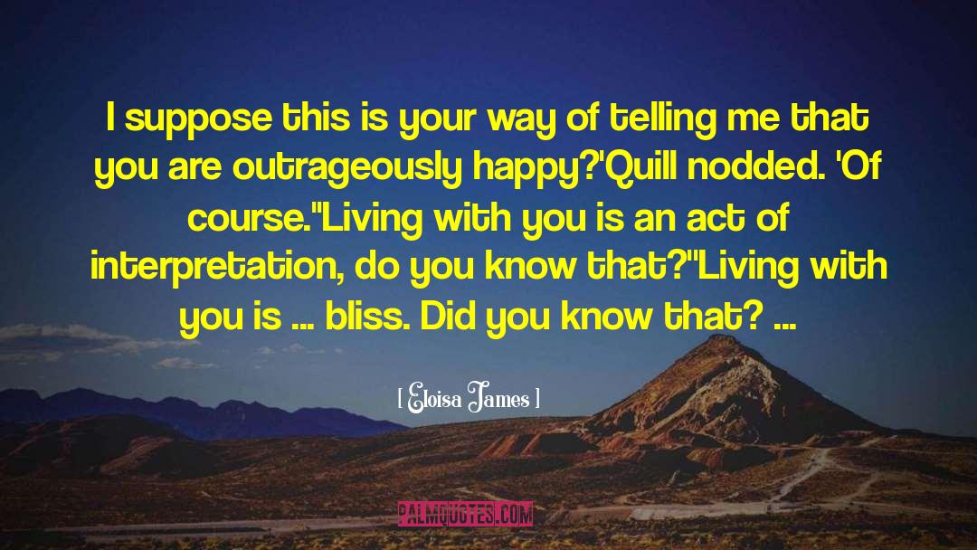 Eloisa James Quotes: I suppose this is your