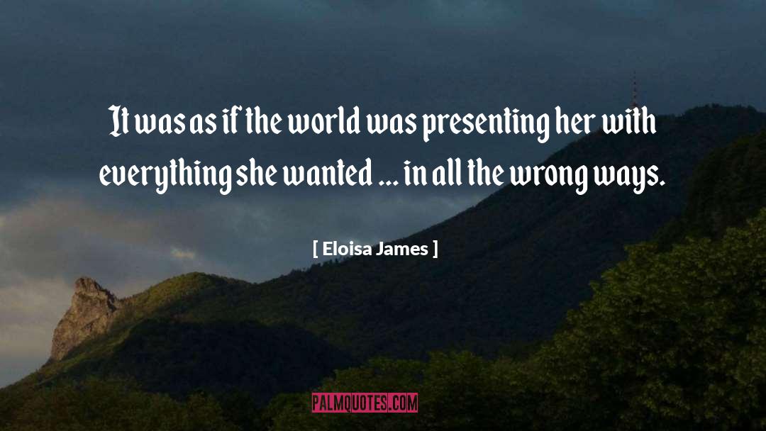 Eloisa James Quotes: It was as if the