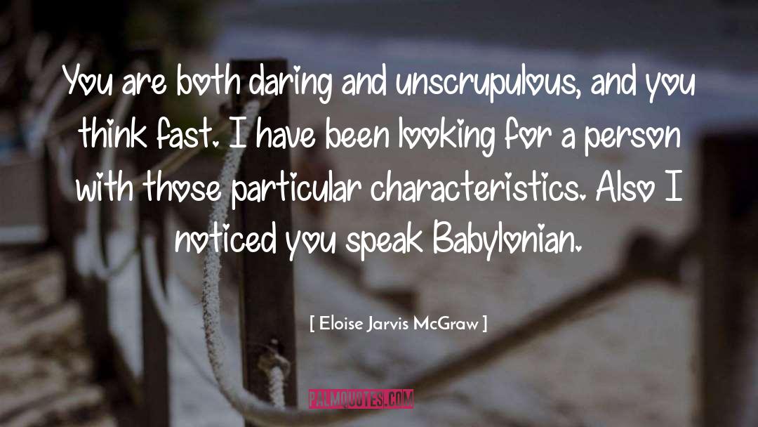 Eloise Jarvis McGraw Quotes: You are both daring and