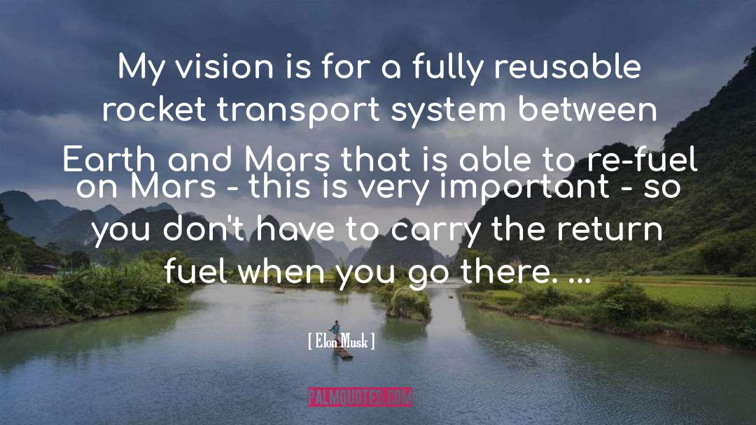 Elon Musk Quotes: My vision is for a