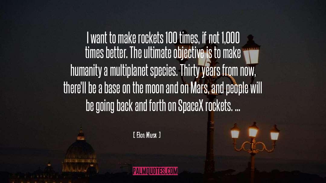Elon Musk Quotes: I want to make rockets
