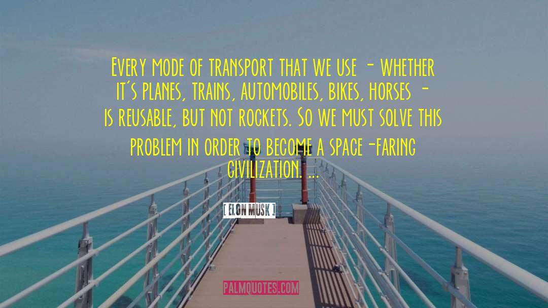 Elon Musk Quotes: Every mode of transport that