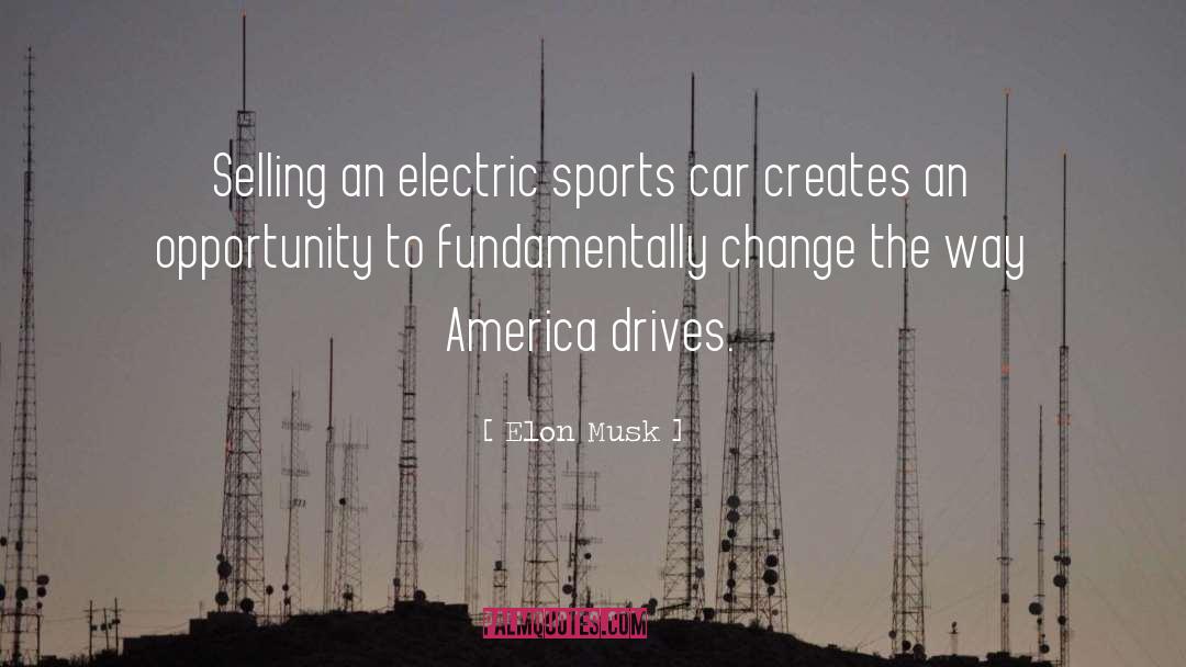 Elon Musk Quotes: Selling an electric sports car