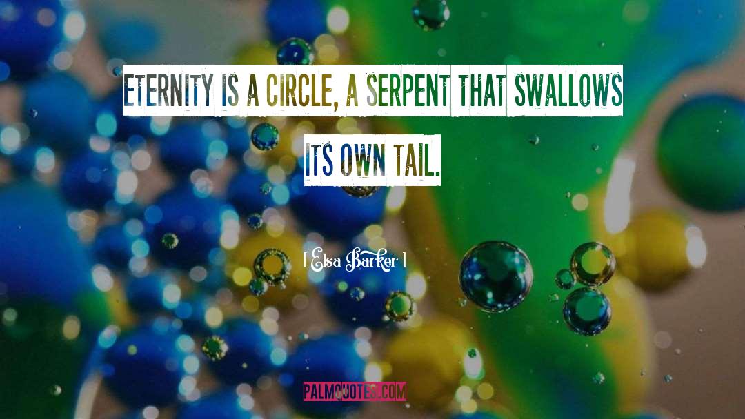 Elsa Barker Quotes: Eternity is a circle, a