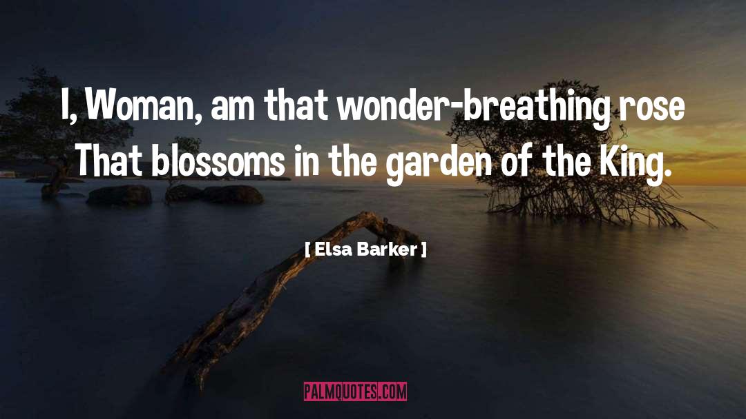 Elsa Barker Quotes: I, Woman, am that wonder-breathing