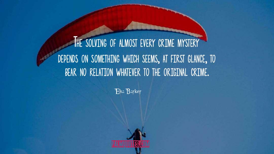 Elsa Barker Quotes: The solving of almost every
