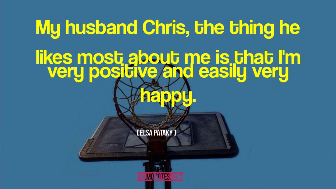 Elsa Pataky Quotes: My husband Chris, the thing