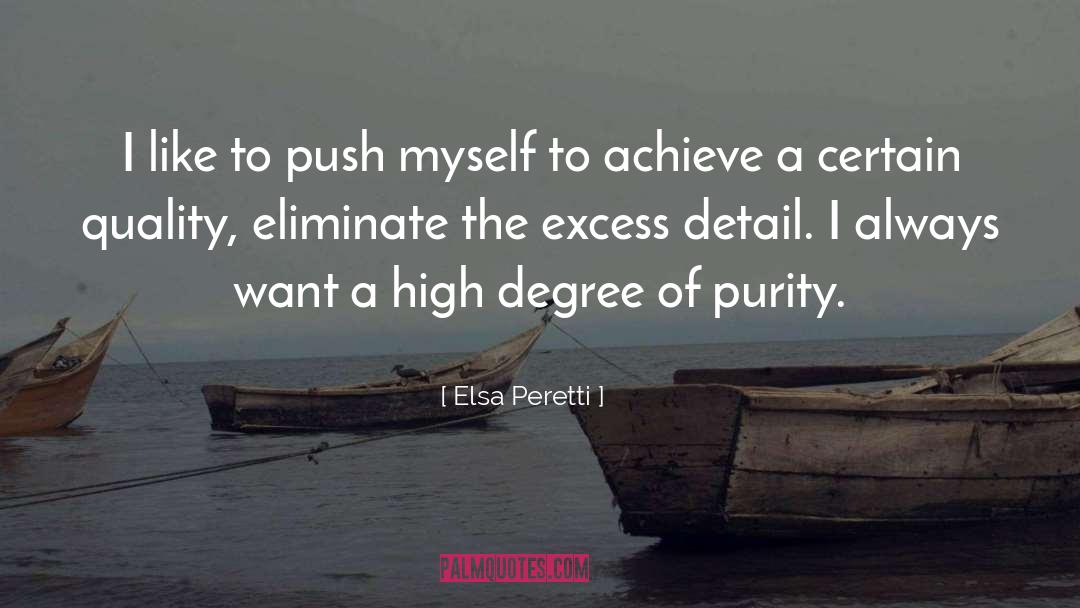 Elsa Peretti Quotes: I like to push myself