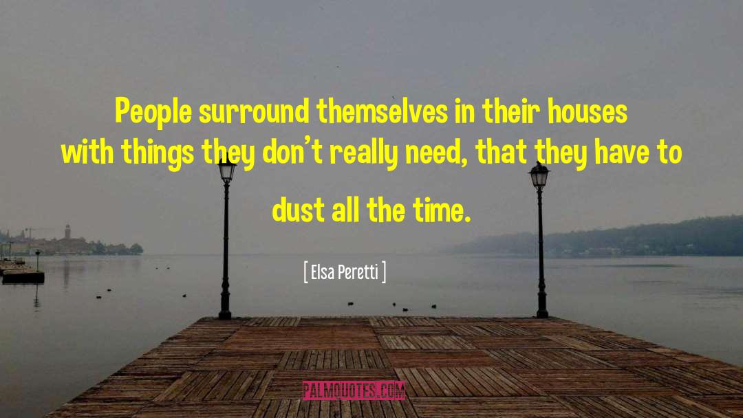 Elsa Peretti Quotes: People surround themselves in their