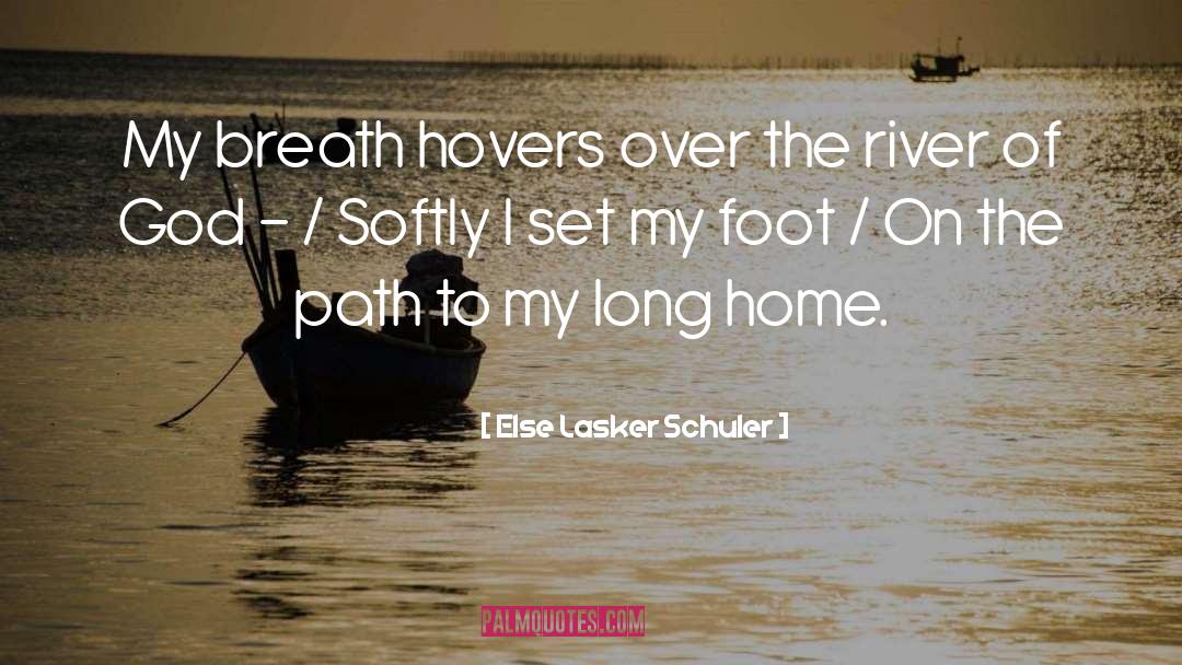 Else Lasker Schuler Quotes: My breath hovers over the