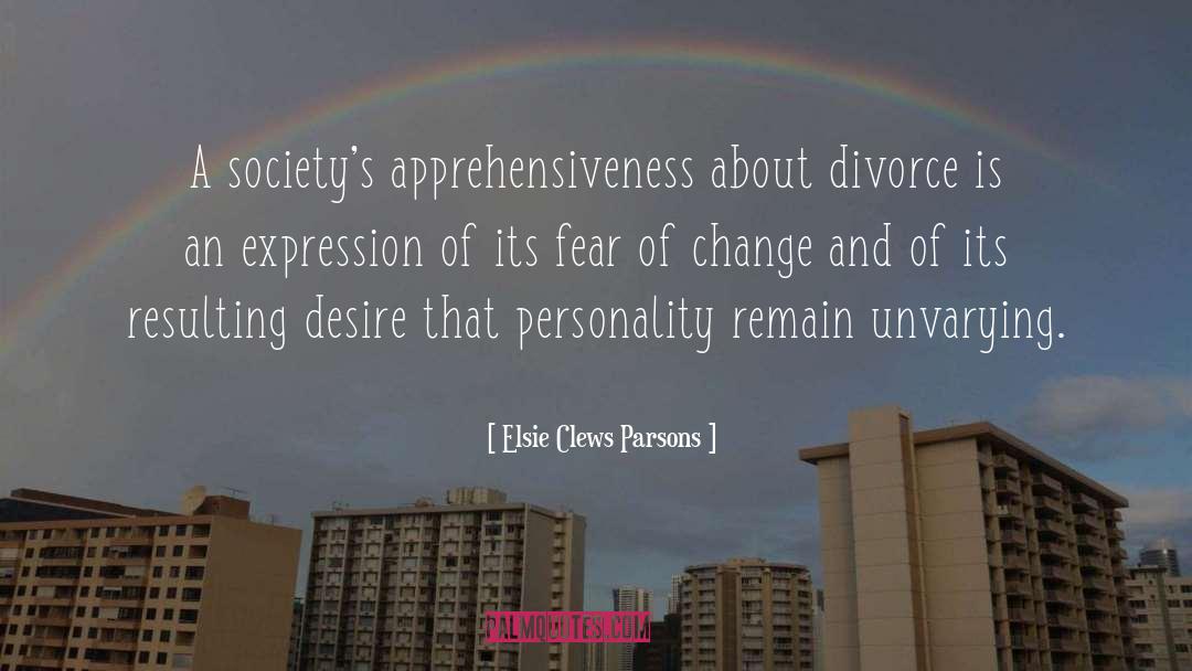 Elsie Clews Parsons Quotes: A society's apprehensiveness about divorce