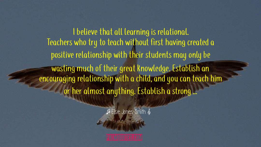 Elsie Jones-Smith Quotes: I believe that all learning