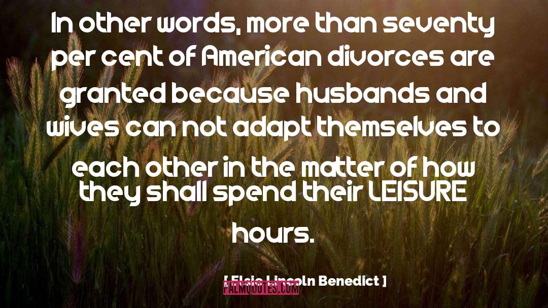 Elsie Lincoln Benedict Quotes: In other words, more than