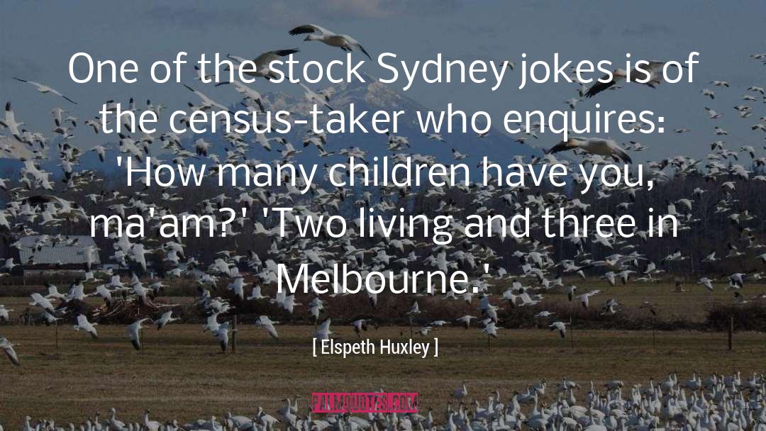 Elspeth Huxley Quotes: One of the stock Sydney