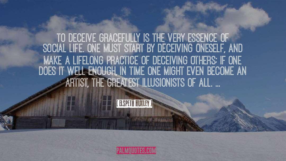Elspeth Huxley Quotes: To deceive gracefully is the