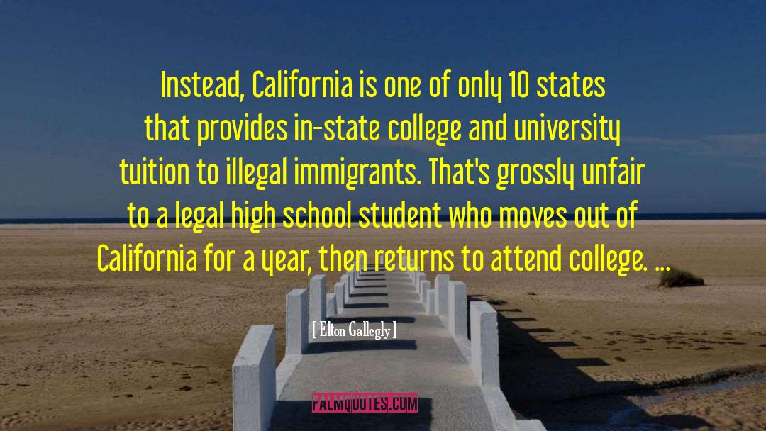 Elton Gallegly Quotes: Instead, California is one of