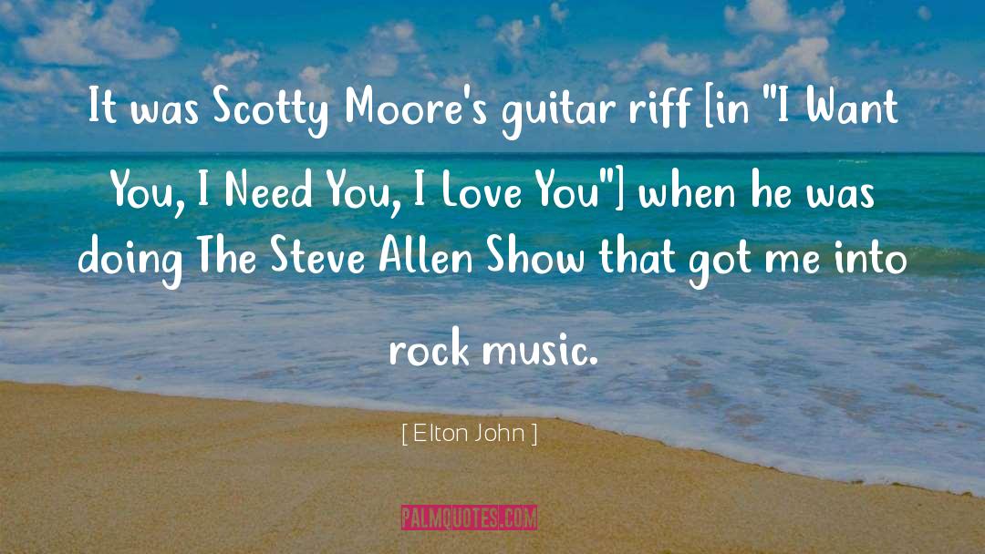Elton John Quotes: It was Scotty Moore's guitar