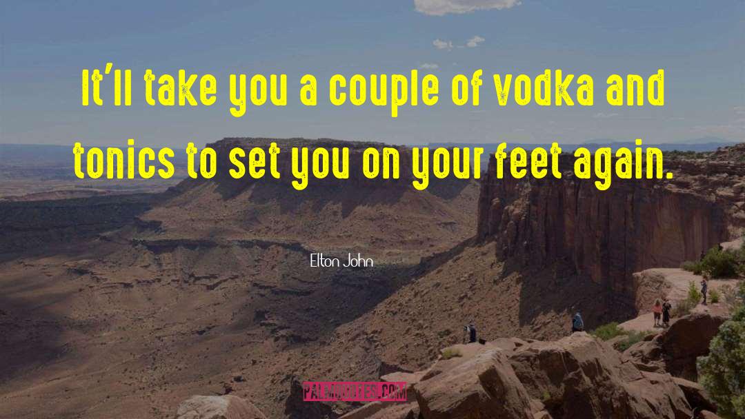 Elton John Quotes: It'll take you a couple