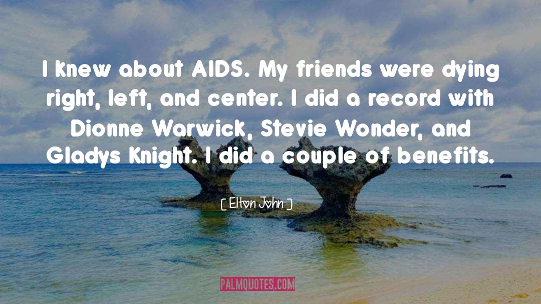 Elton John Quotes: I knew about AIDS. My