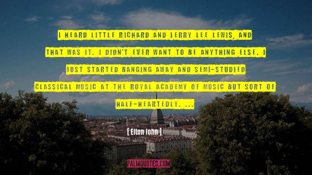 Elton John Quotes: I heard Little Richard and