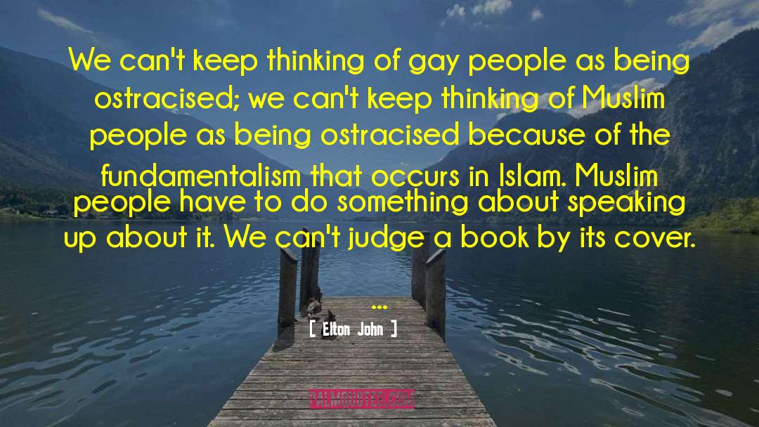 Elton John Quotes: We can't keep thinking of