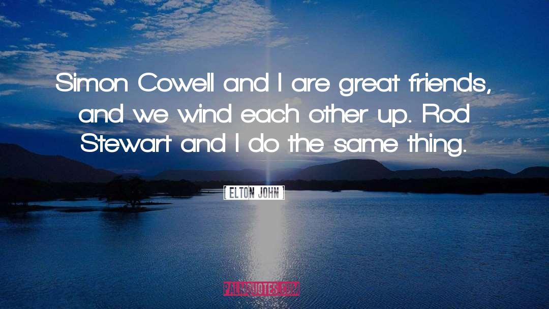 Elton John Quotes: Simon Cowell and I are