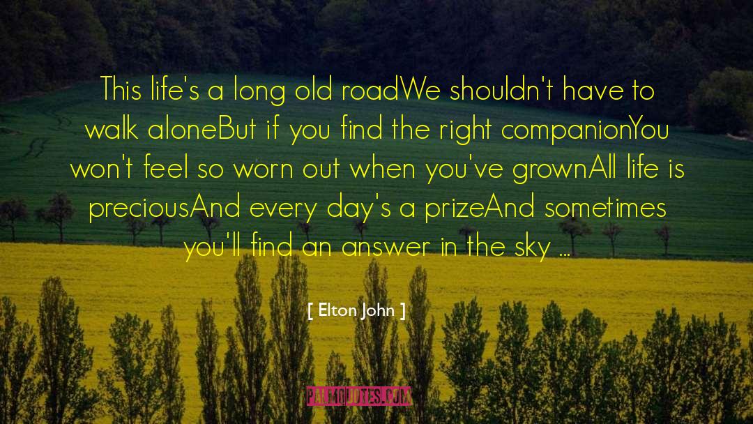 Elton John Quotes: This life's a long old