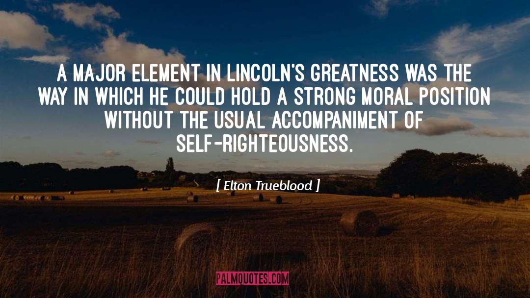 Elton Trueblood Quotes: A major element in Lincoln's