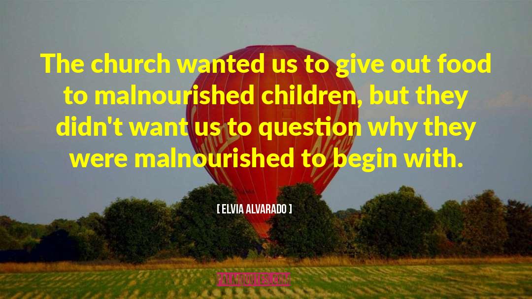 Elvia Alvarado Quotes: The church wanted us to