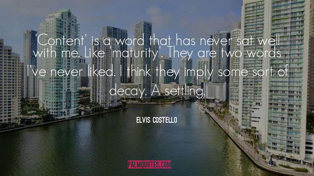 Elvis Costello Quotes: 'Content' is a word that