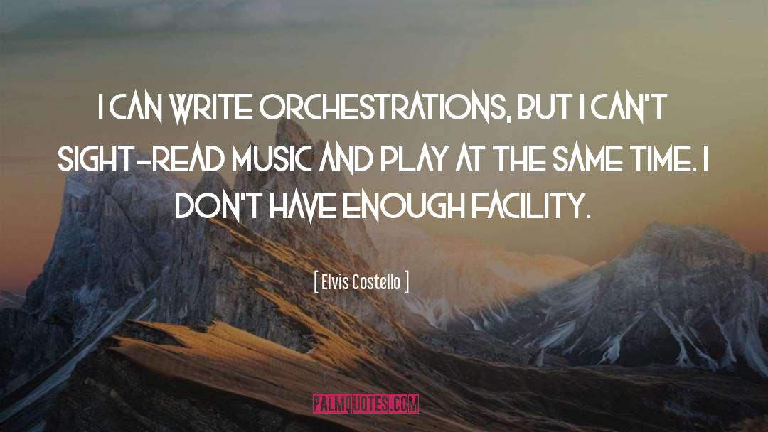 Elvis Costello Quotes: I can write orchestrations, but