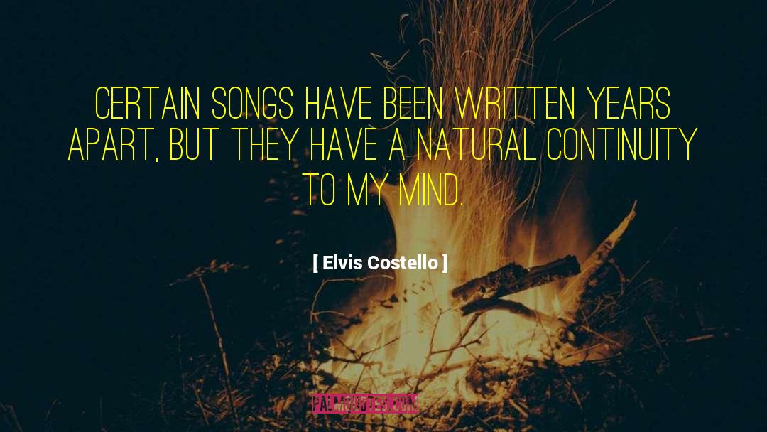 Elvis Costello Quotes: Certain songs have been written