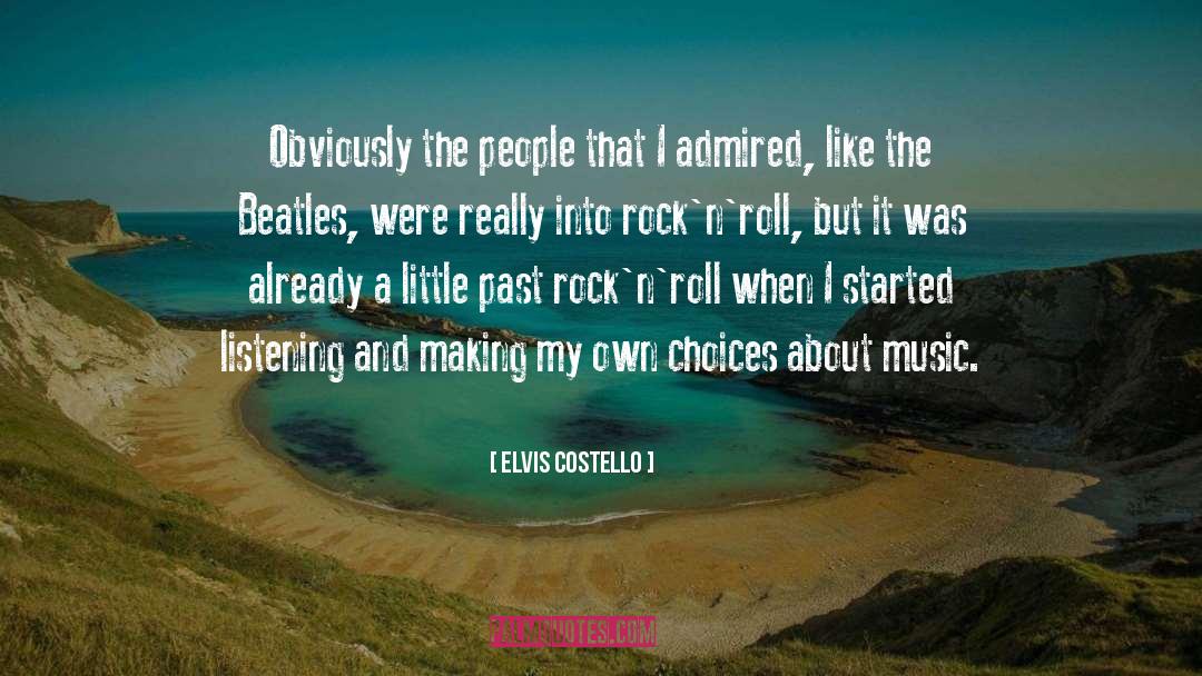 Elvis Costello Quotes: Obviously the people that I