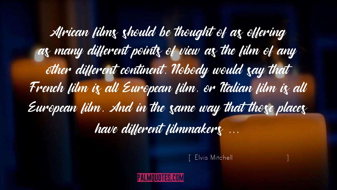 Elvis Mitchell Quotes: African films should be thought