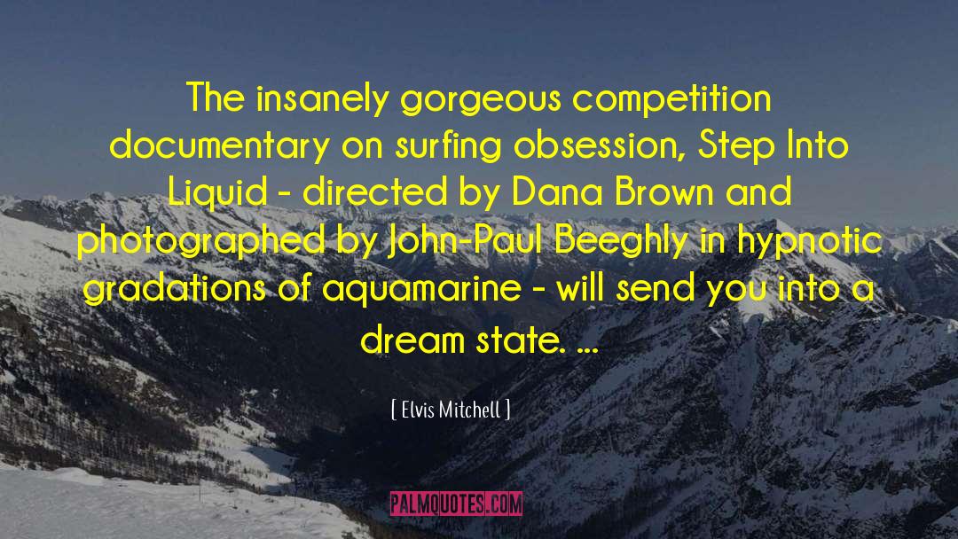 Elvis Mitchell Quotes: The insanely gorgeous competition documentary