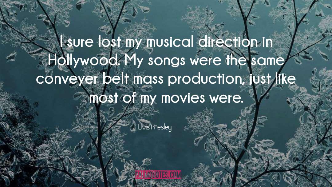 Elvis Presley Quotes: I sure lost my musical