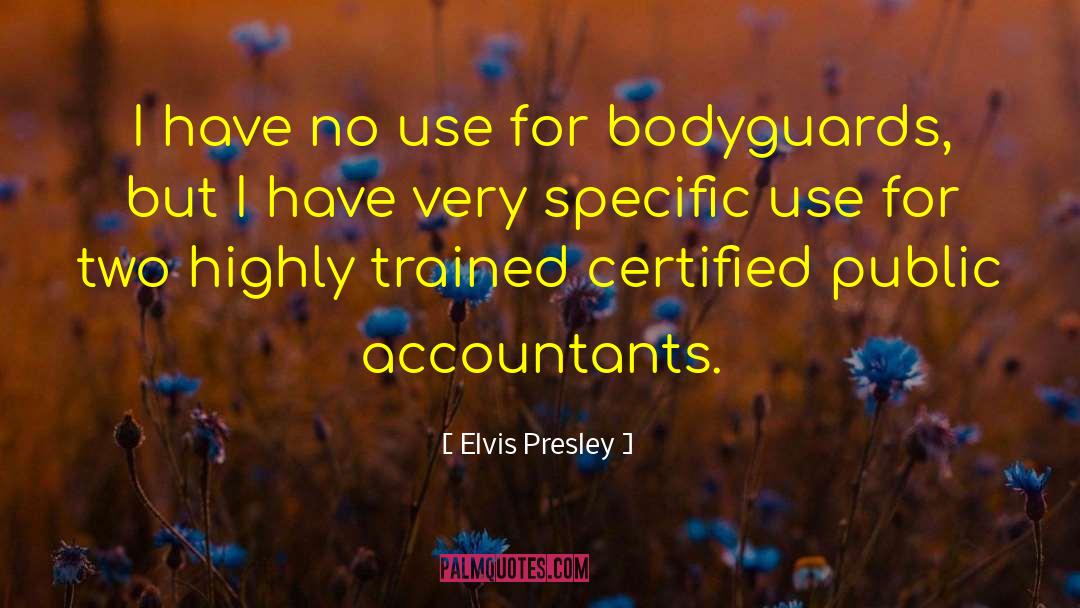 Elvis Presley Quotes: I have no use for