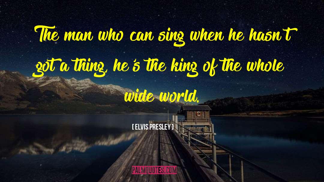 Elvis Presley Quotes: The man who can sing