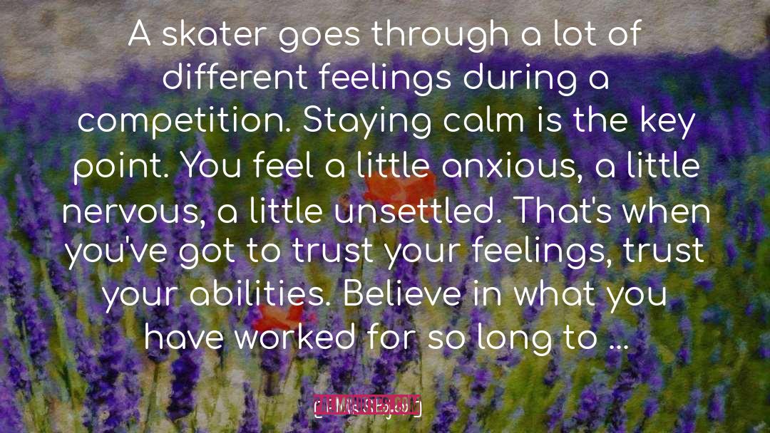 Elvis Stojko Quotes: A skater goes through a