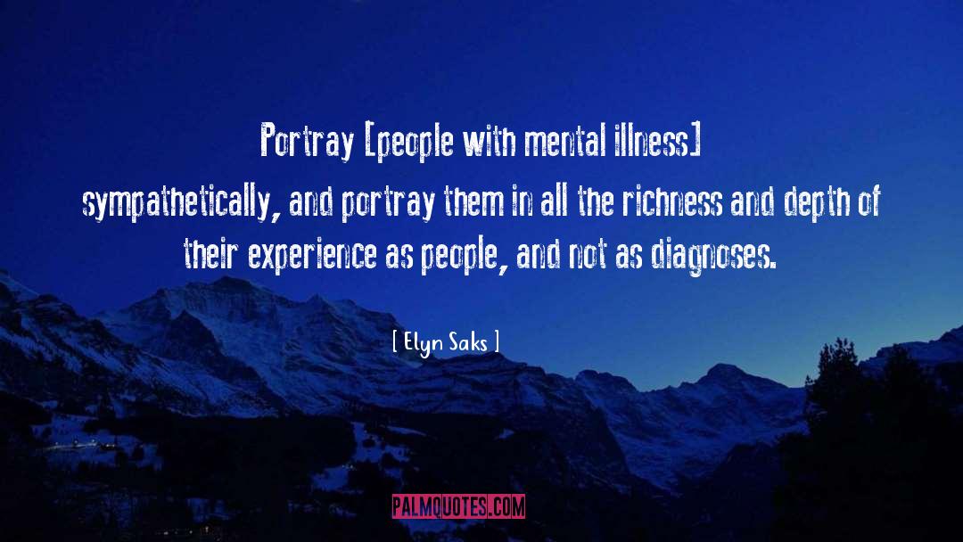 Elyn Saks Quotes: Portray [people with mental illness]