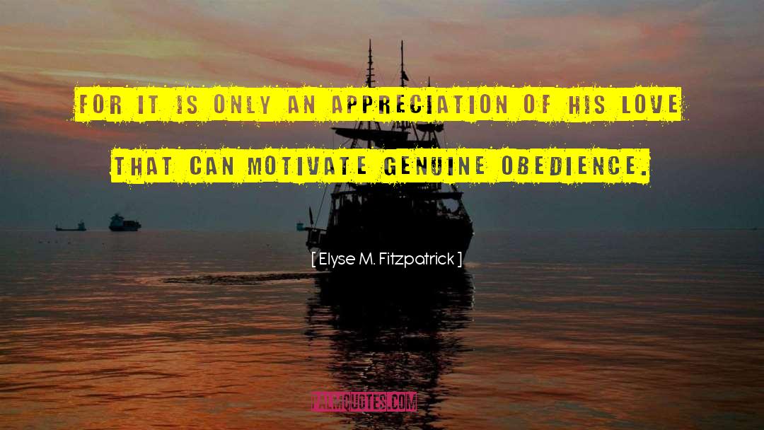 Elyse M. Fitzpatrick Quotes: For it is only an