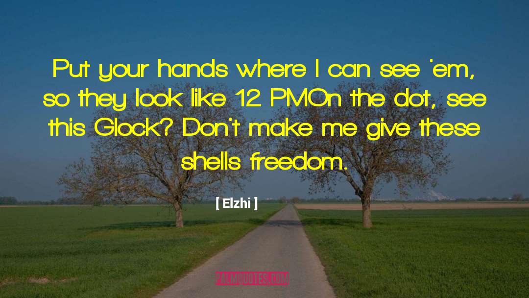 Elzhi Quotes: Put your hands where I