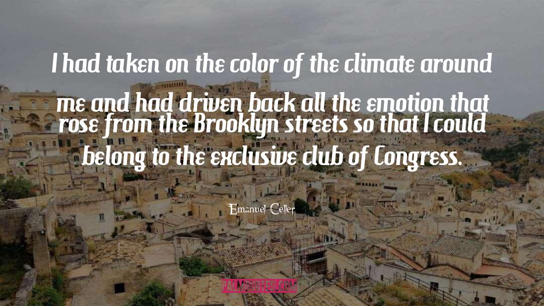 Emanuel Celler Quotes: I had taken on the