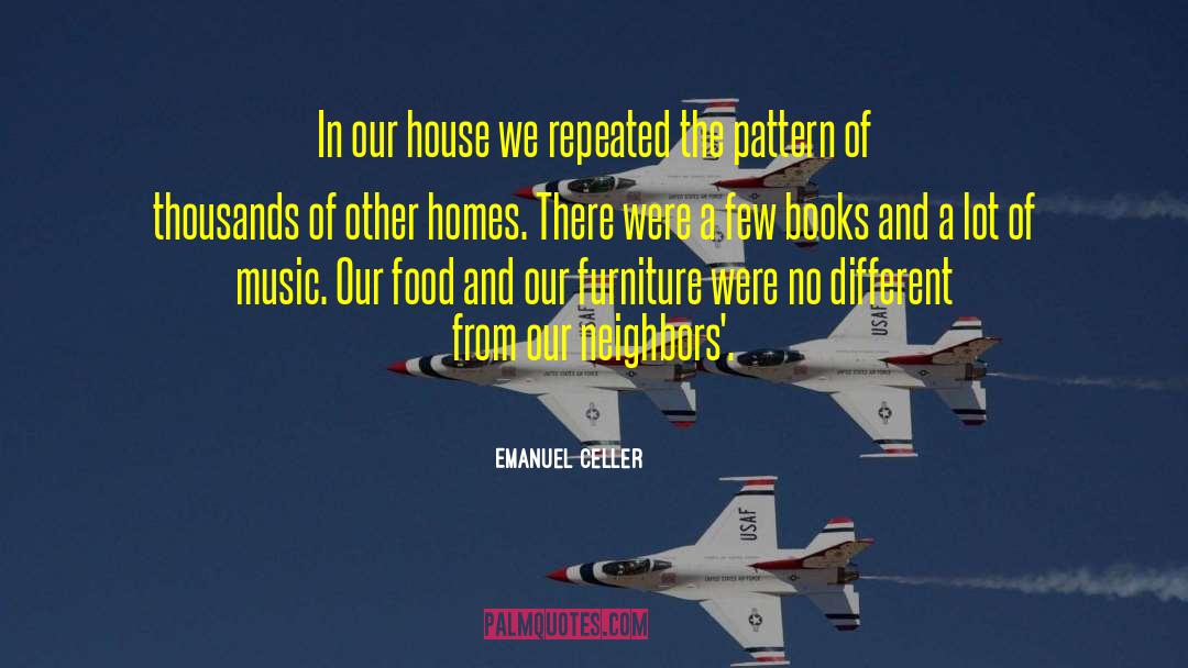 Emanuel Celler Quotes: In our house we repeated