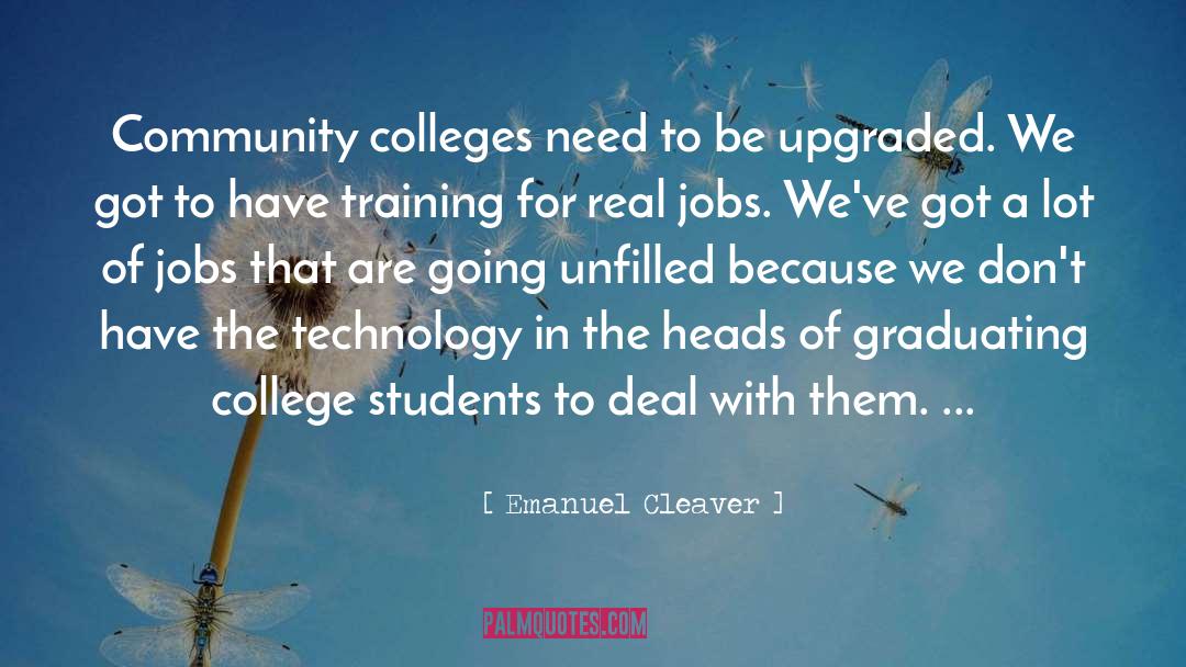 Emanuel Cleaver Quotes: Community colleges need to be