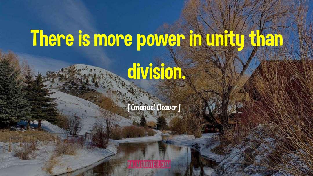 Emanuel Cleaver Quotes: There is more power in