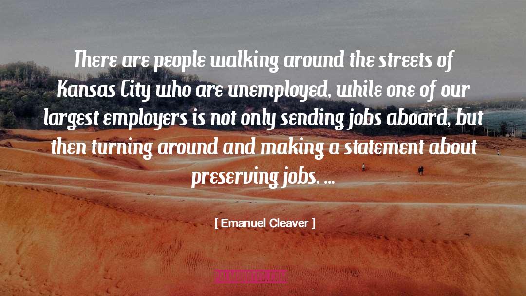 Emanuel Cleaver Quotes: There are people walking around